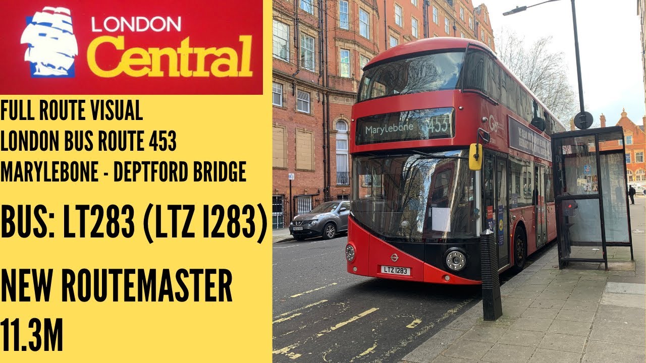 Full Route Visual | London Central Route 453 Marylebone - Deptford Bridge | LT283 (LTZ1283)