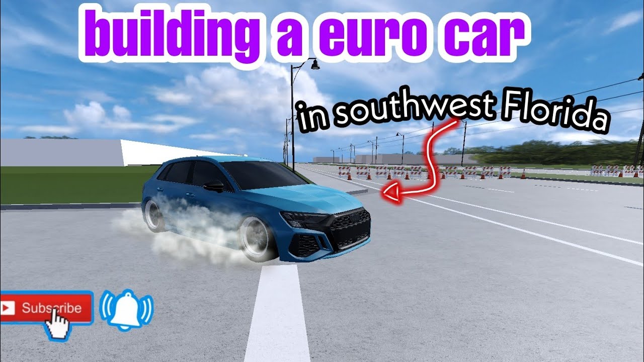 BUILDING A EURO CAR/in SOUTHWEST FLORIDA ROBLOX.