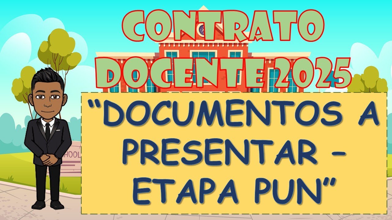 DOCUMENTOS A PRESENTAR PARA CONTRATO DOCENTE 2025 - ETAPA DE LA PUN