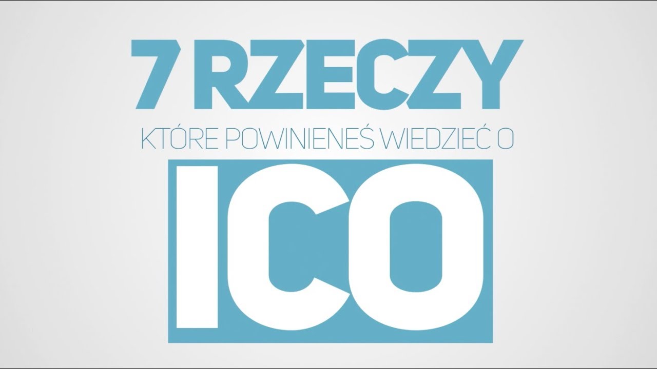 7 rzeczy, kt&oacute;re musisz wiedzieć o ICO