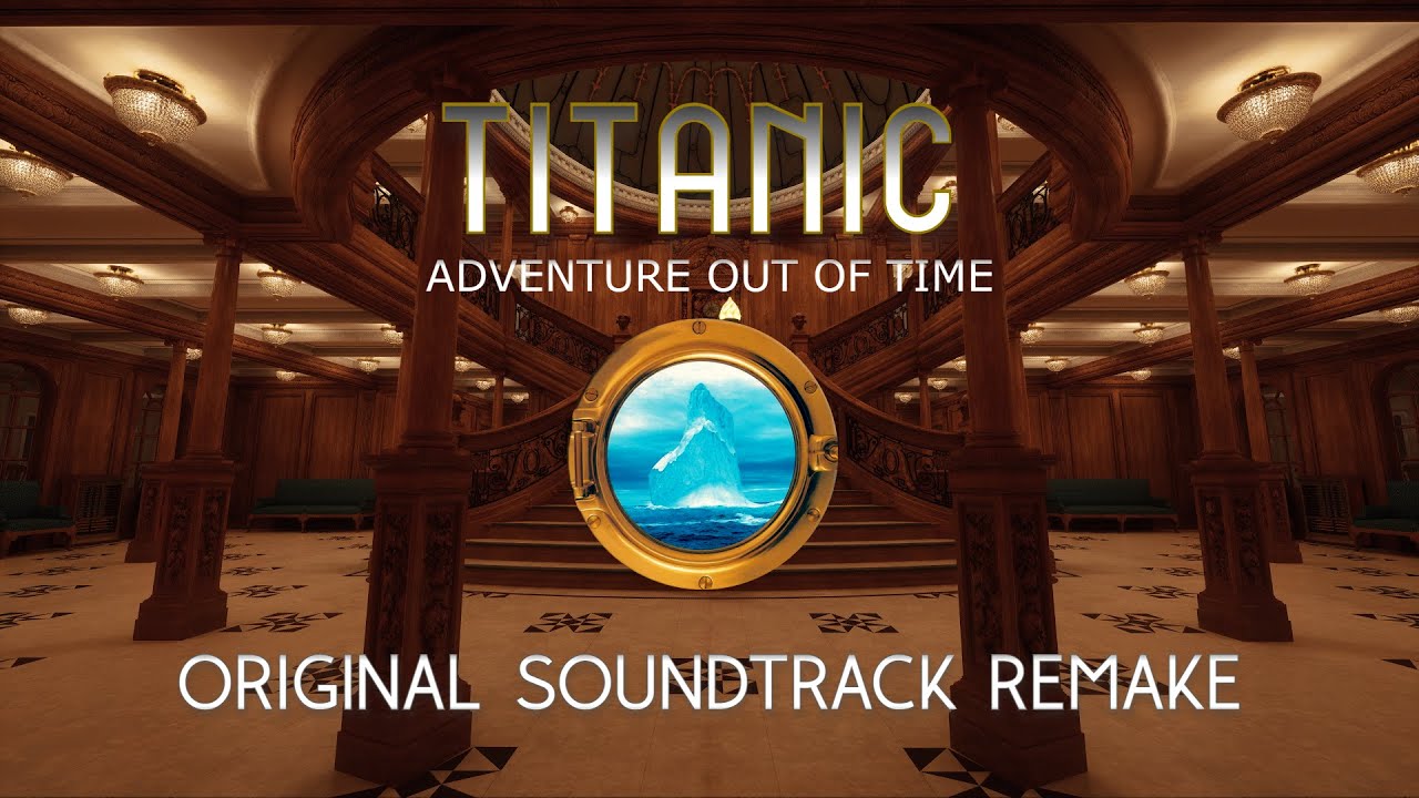 Titanic Adventure Out Of Time OST [REMAKE] - Grand Waltz