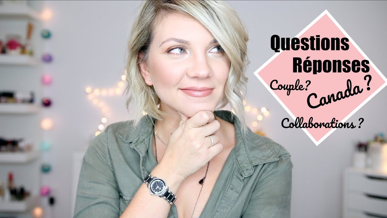 Question & Réponses  : Youtube, partenariat, ma vie au Canada ...