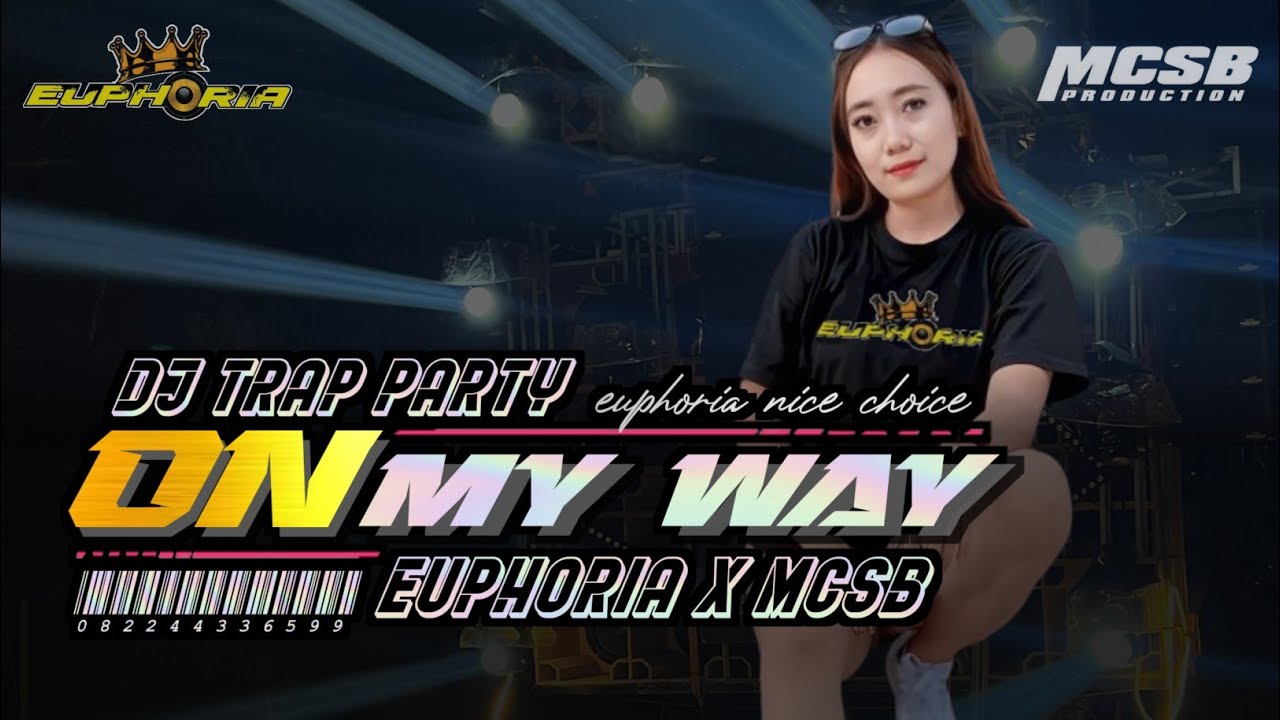 Dj Trap On My Way EUPHORIA X MCSB