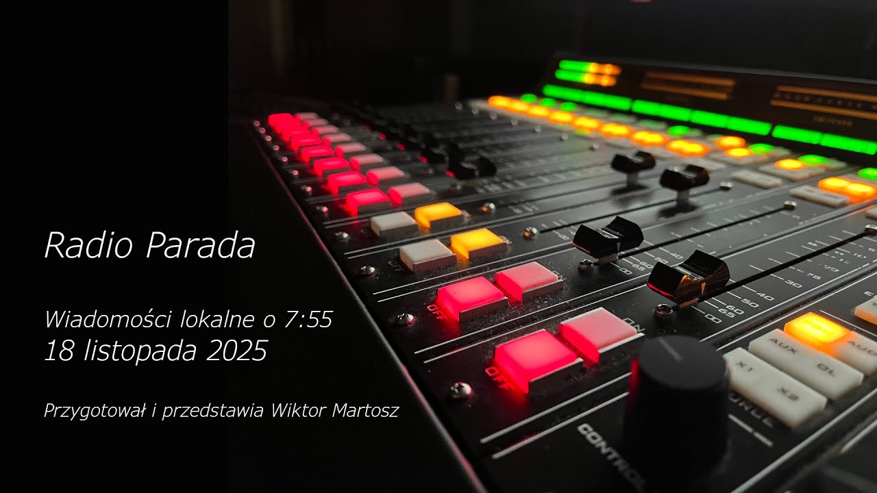 Wiktor Martosz - Wiadomości lokalne Radia Parada &ndash; wtorek 18 listopada 2025 roku, godz. 7:55