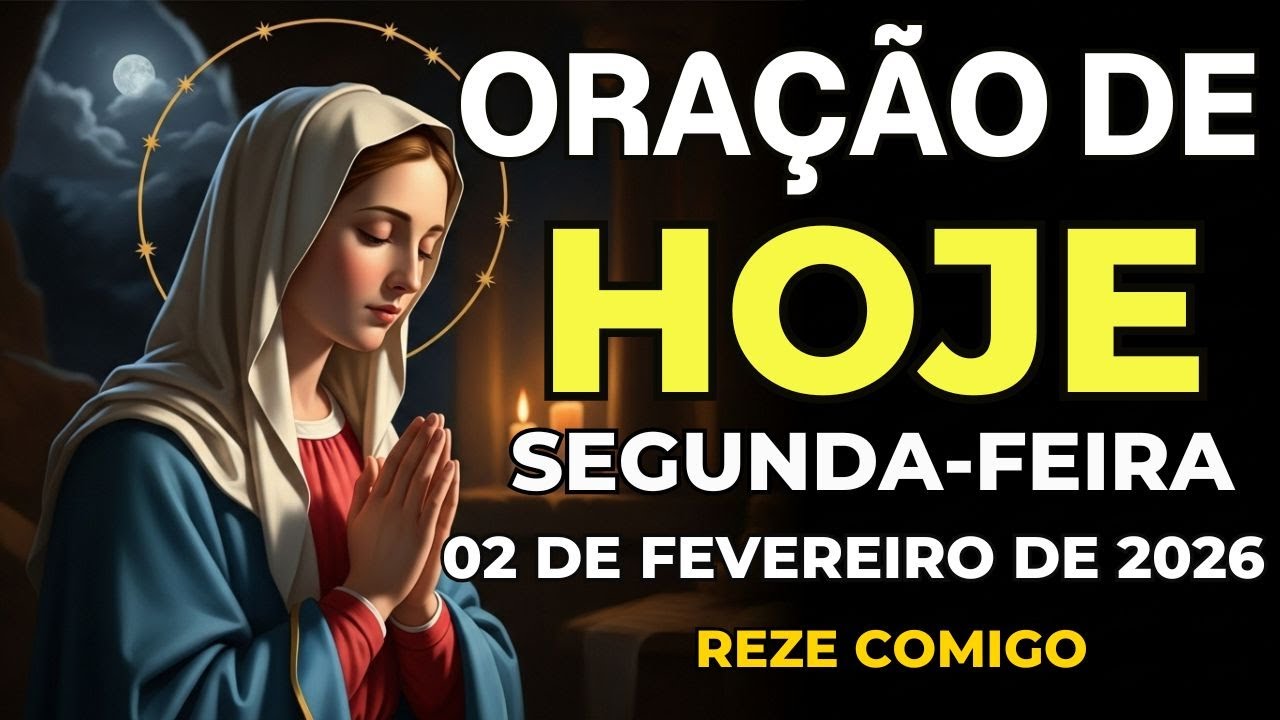 ORAÇÃO DE HOJE PODEROSA (02 FEVEREIRO) DEUS BLINDA SUA FAMÍLIA| REZE COMIGO| SEGUNDA-FEIRA