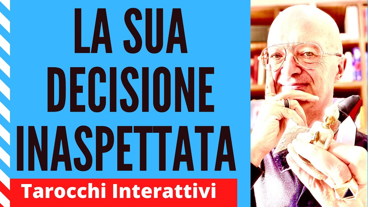 LA SUA DECISIONE INASPETTATA TAROCCHI INTERATTIVI