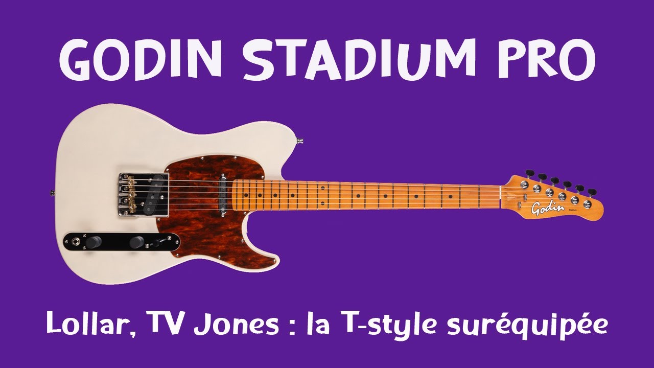 Godin Stadium Pro - une T-style haut de gamme avec des vrais micros boutique !