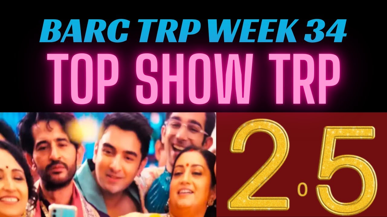 BARC TRP WEEK 34 TOP SHOW MANNAT , JHANAK , KKB