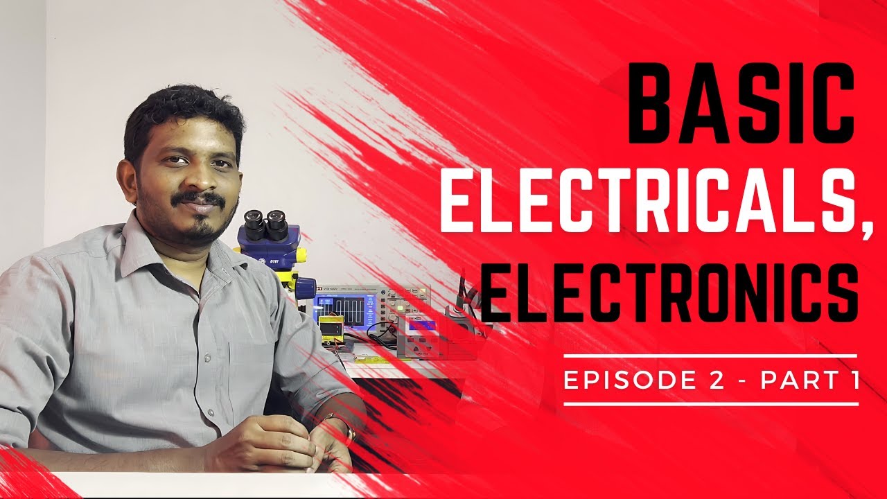 Fundamentals of Electricals and Electronics | Part 1
