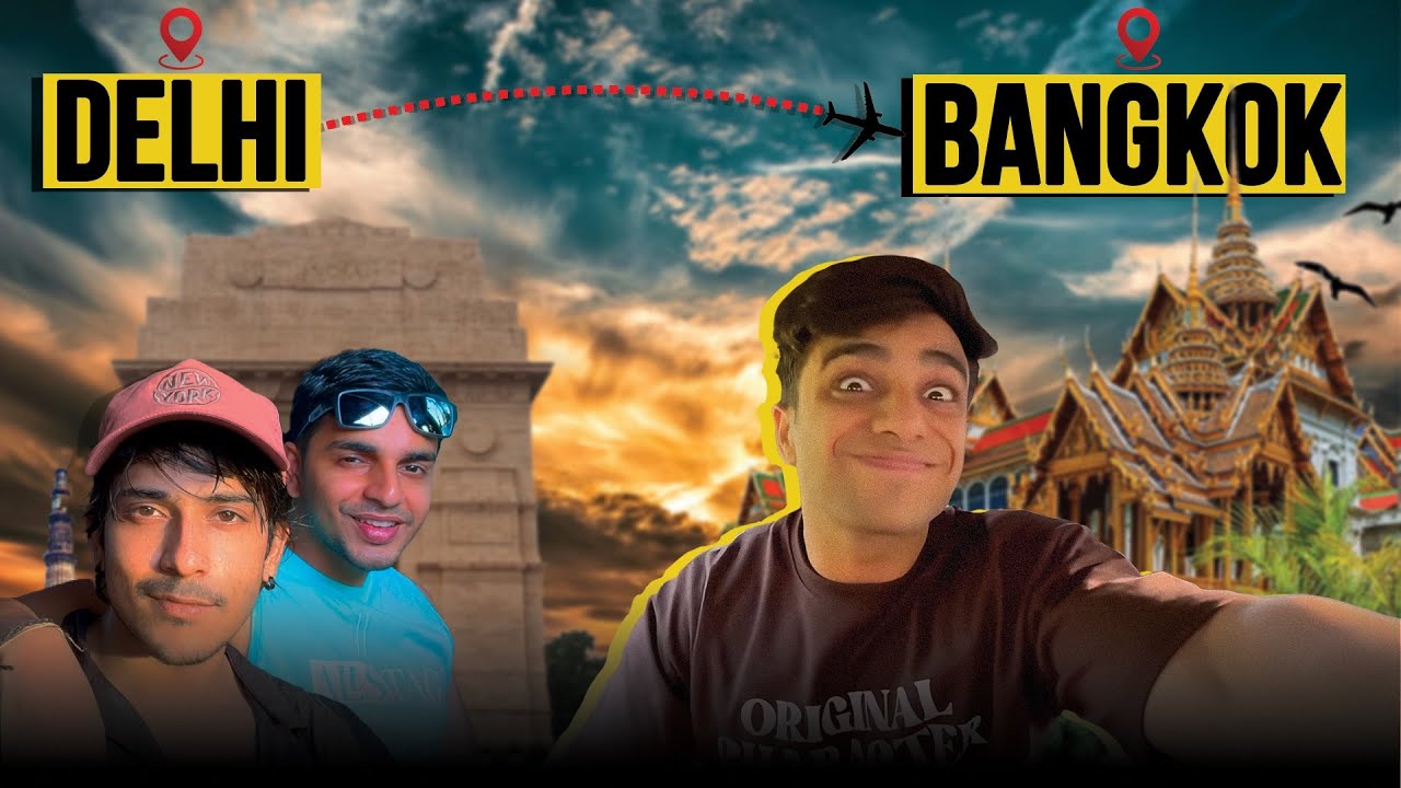 DILLI TO BANGKOK ✈️ DAY 1 with @Purav Jha @Varun Yadav Vlogs