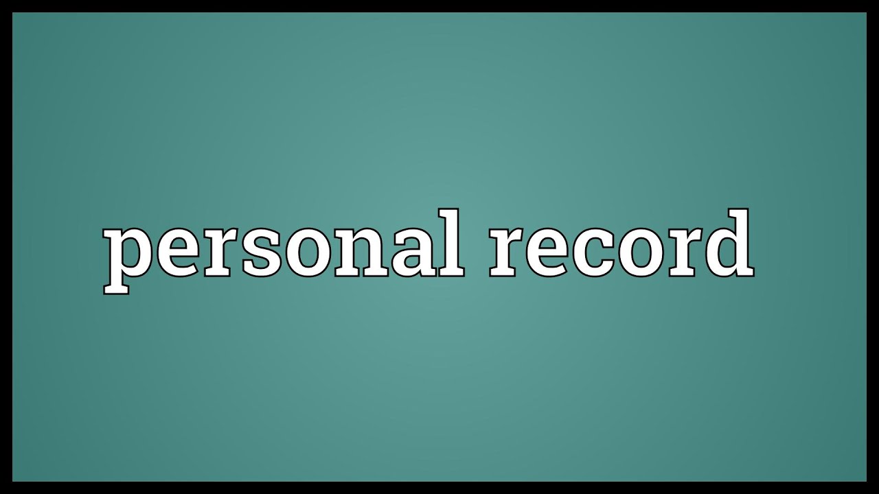 Personal record Meaning