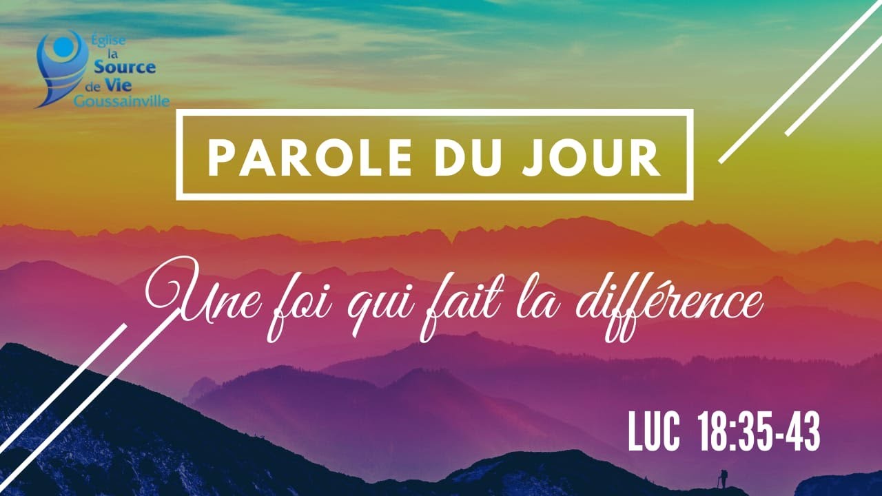 30-Parole du jour : une foi qui fait la différence - Luc 18:35-43