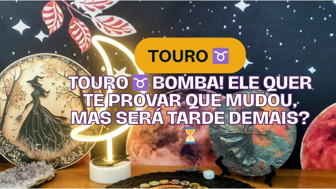 Touro ♉ Bomba! Ele quer te provar que mudou, mas será tarde demais? ⏳ A peça do quebra cabeça que..