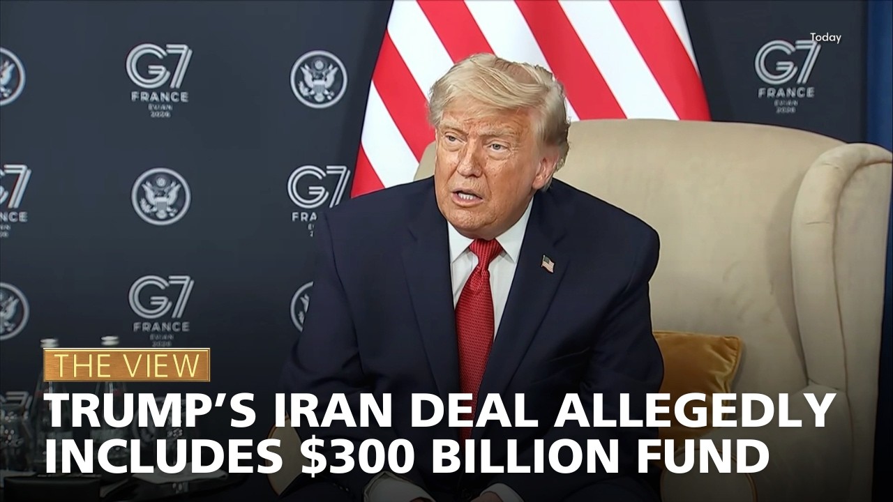 Trump&rsquo;s Iran Deal Allegedly Includes $300 Billion Fund | The View