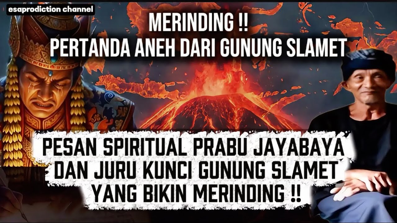 PERTANDA ANEH GUNUNG SLAMET-Pesan Spiritual PRABU JAYABAYA & KUNCEN Gn SLAMET Yg BIKIN MERINDING!!