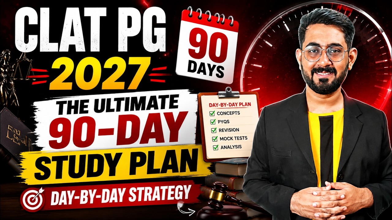 CLAT PG 2027: The Ultimate 90-Day Study Plan | Day-by-Day Strategy| CLAT PG 2027 | CLAT LLM 2027