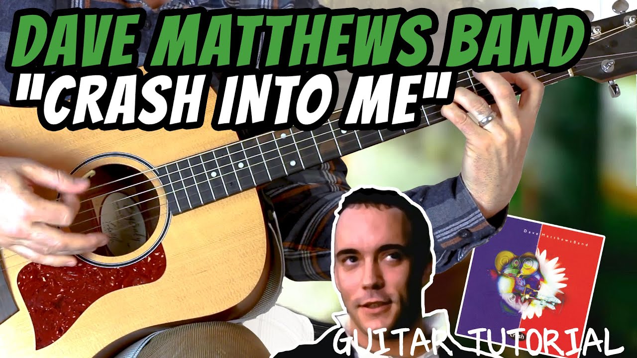 Dave Matthews Band - Crash Into Me Guitar Lesson & Tutorial (RESULTS FROM VIDEO MAY IMPRESS U)