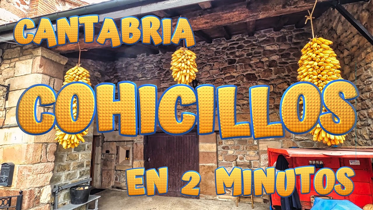 COHICILLOS en 2 minutos. Conoce los encantos de este pintoresco pueblo de Cartes. CANTABRIA.