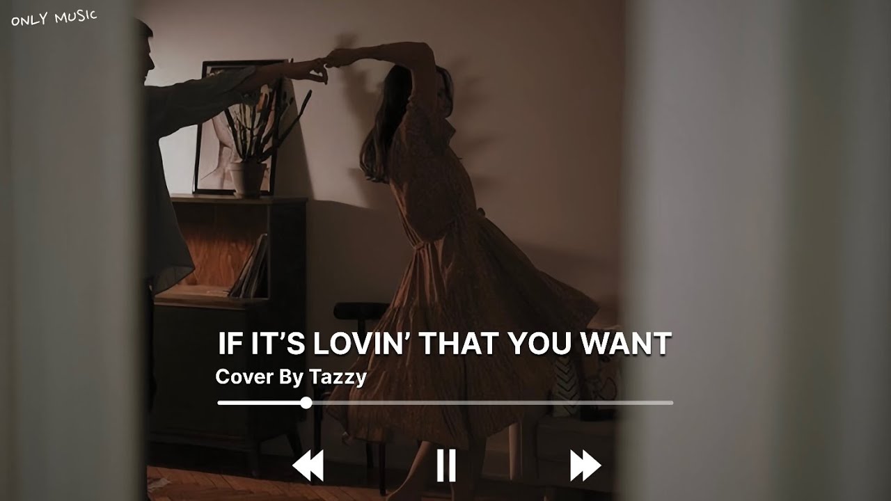 If It’s Lovin’ That You Want - Tazzy ( Cover Lyrics )