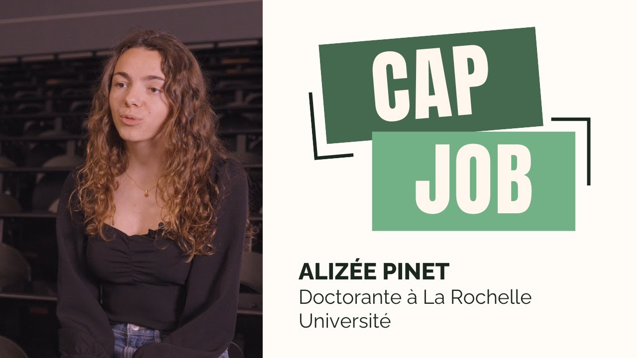 Cap Job - Alizée Pinet, doctorante à La Rochelle Université