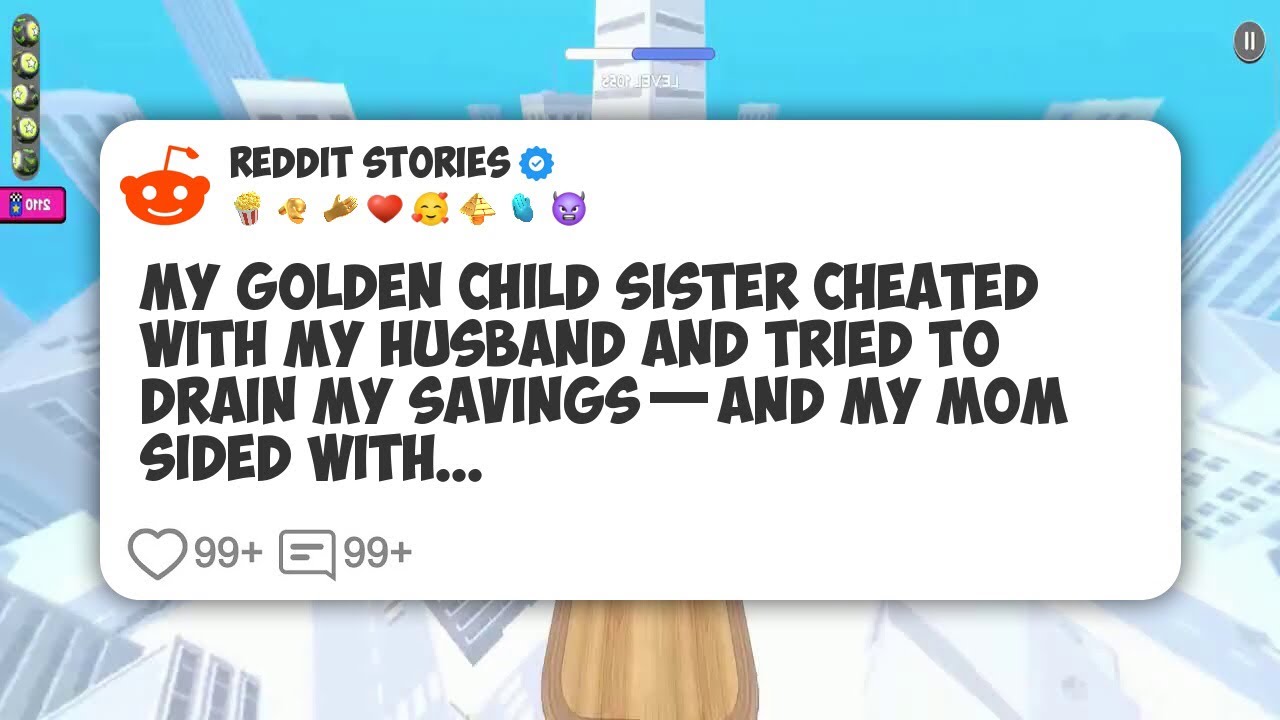 My Golden Child Sister Cheated With My Husband and Tried to Drain My Savings—And My Mom #reddit 