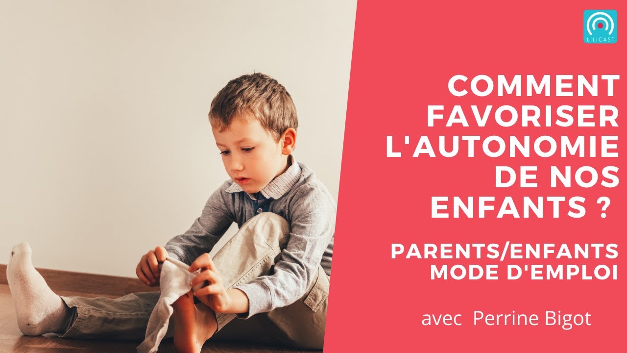 Comment aider nos enfants à devenir plus autonomes ?