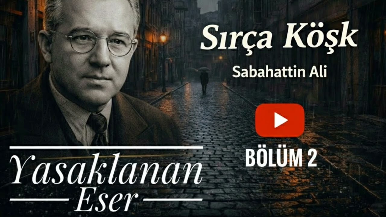Sırça Köşk – Bölüm 2 | Sabahattin Ali | Yasaklanan Hikâyenin Sonu | Sesli Kitap