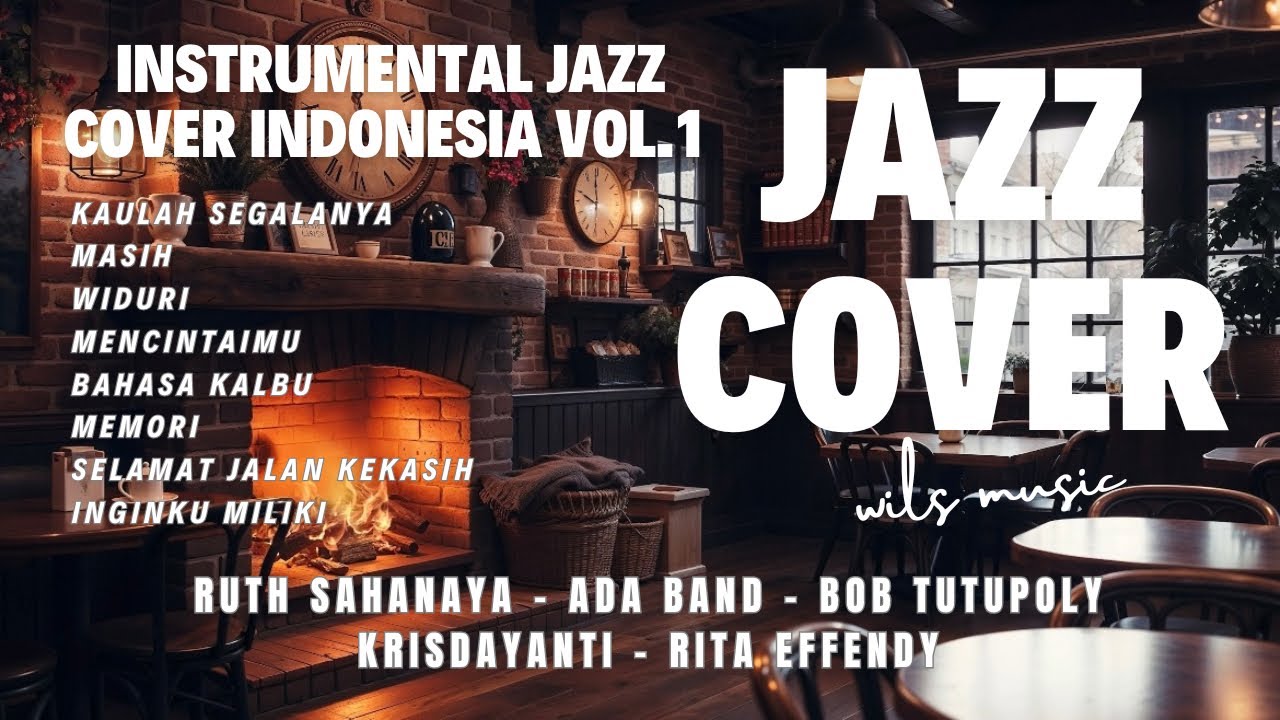 INSTRUMENTAL JAZZ COVER INDONESIA | RUTH SAHANAYA, ADA BAND, BOB TUTUPOLY, KRISDAYANTI, RITA EFFENDY