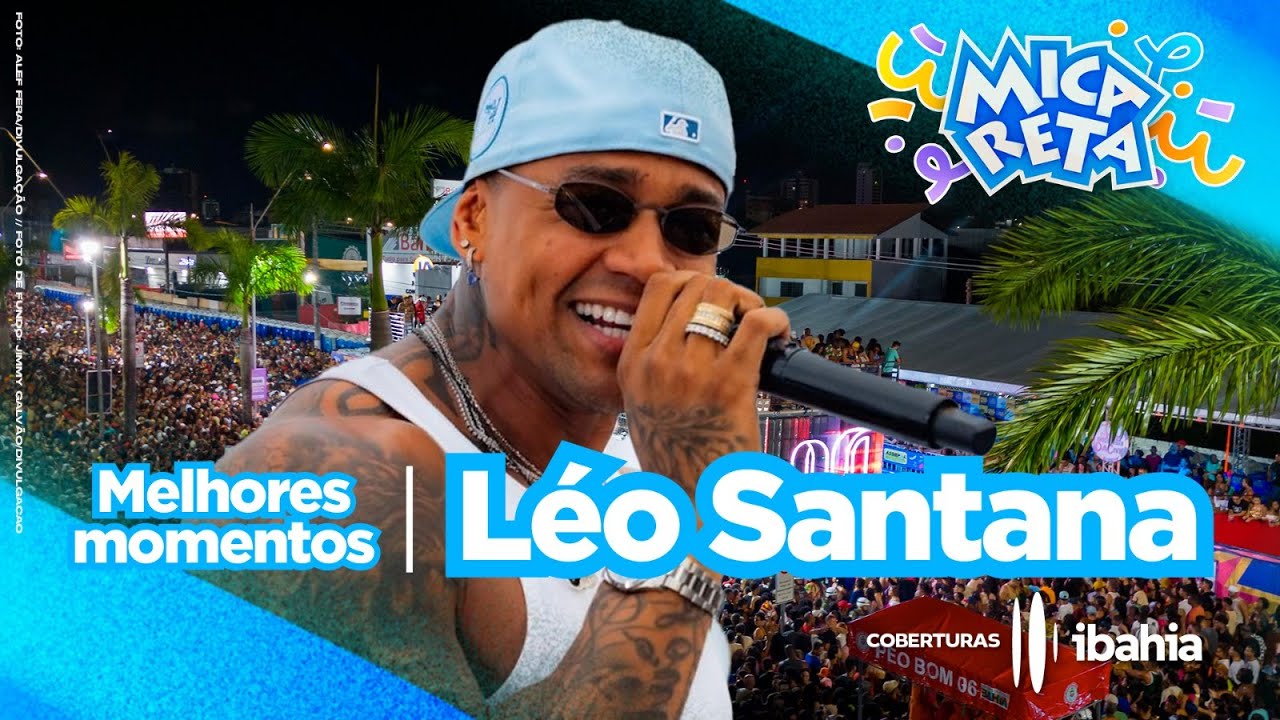 MICARETA DE FEIRA 2025 - MELHORES MOMENTOS DE LÉO SANTANA