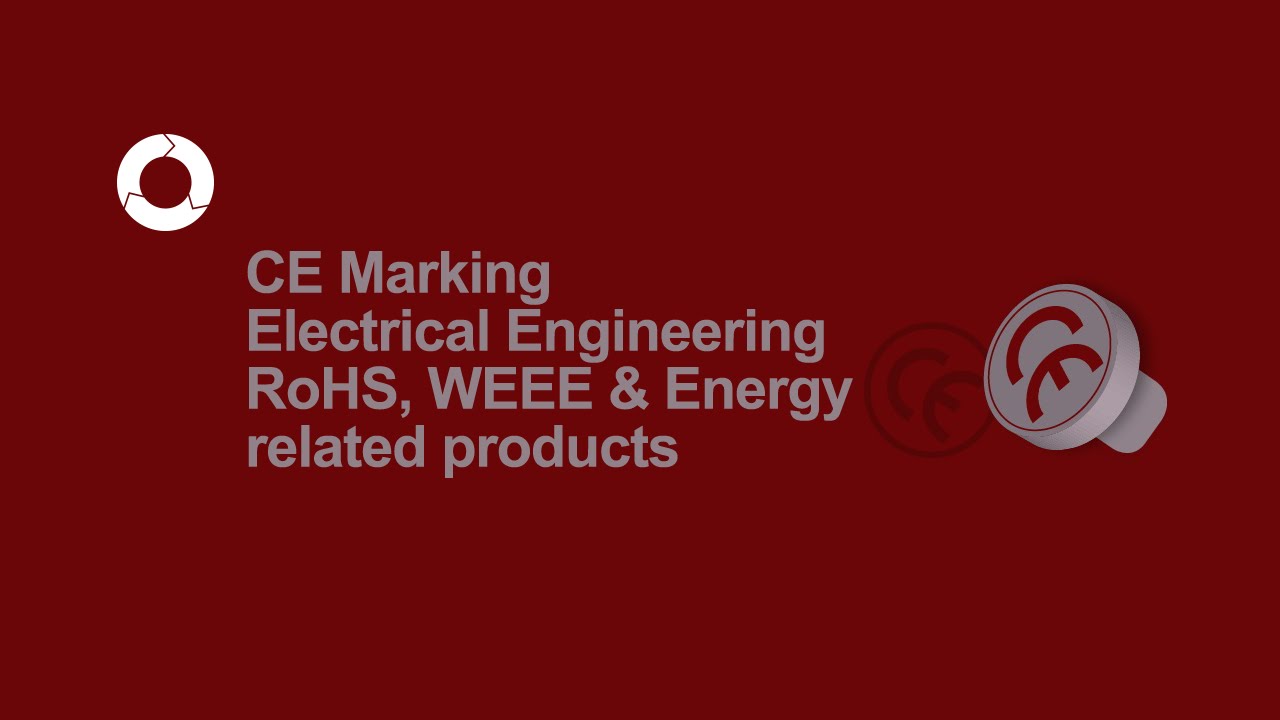 CE Marking Electrical Engineering | RoHS, WEEE, Energy Related Products