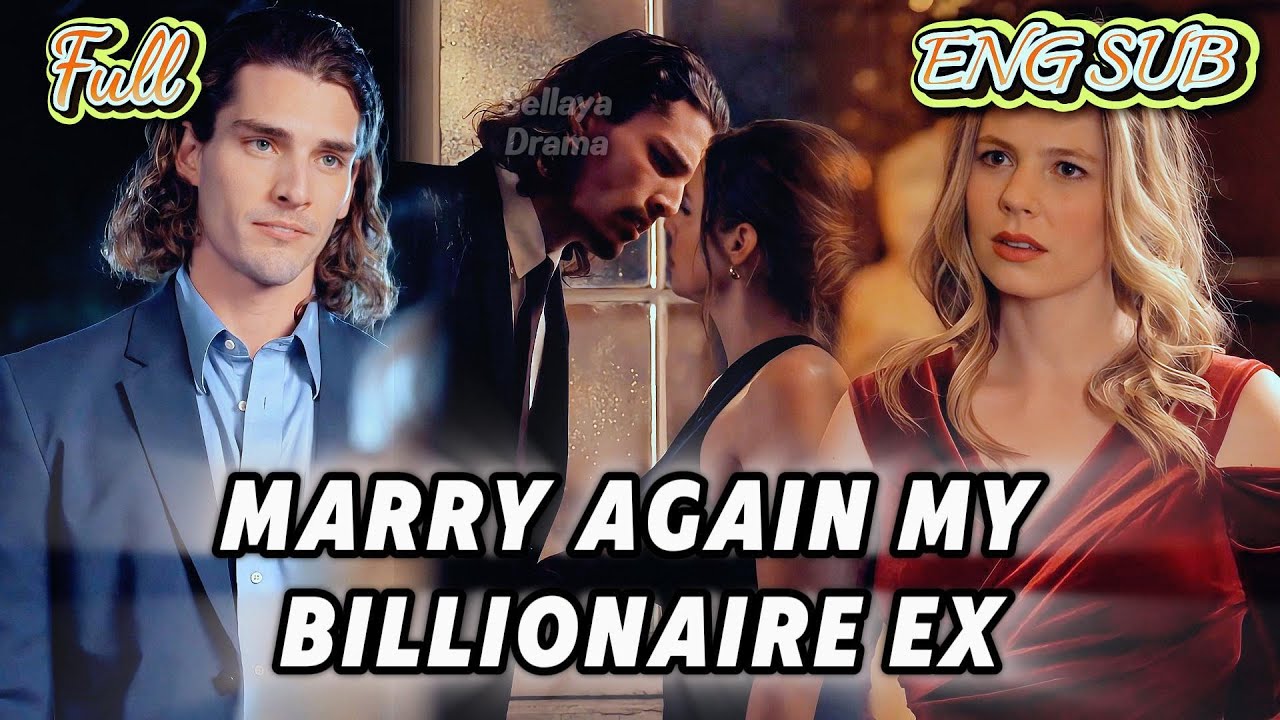 HD Full💔Marry Again My Billionaire Ex.💔CEO💔Romantic