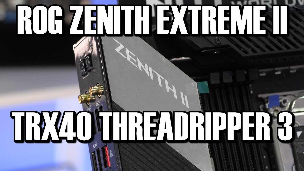 Asus ROG Zenith Extreme II TRX40 Preview