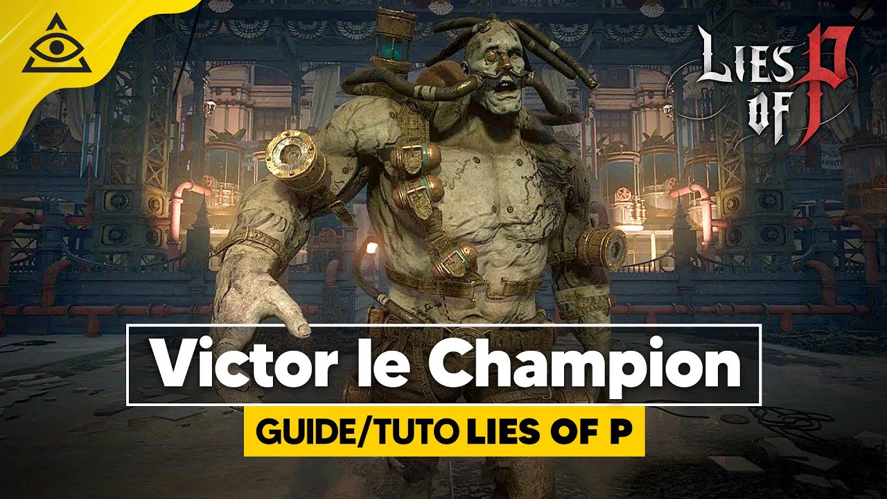 GUIDE-TUTO Lies Of P ► Battre Victor Le Champion facilement !