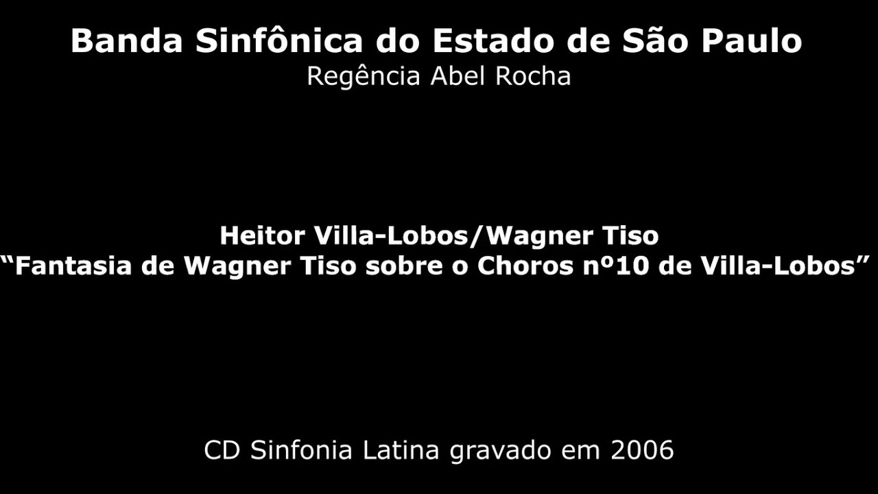 Banda Sinfônica do Est. de São Paulo - Villa-Lobos/Tiso - Fantasia de Wagner Tiso sobre o Choros 10