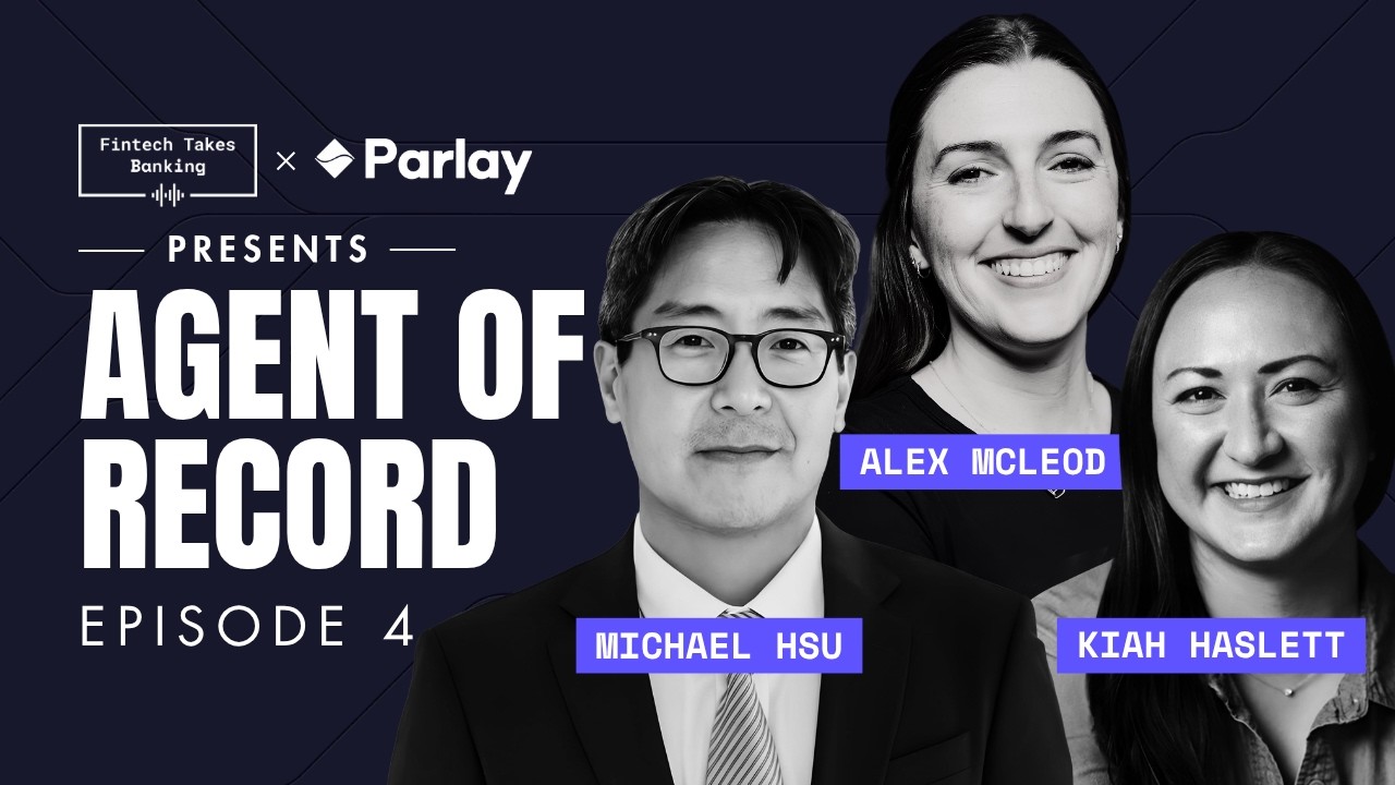 Agent of Record: Shared Responsibility in the Age of AI Agents (Episode 4) | Fintech Takes Banking