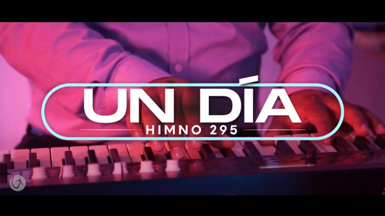 Himno 295 | Un día - GJN, Grupo Juvenil Nacional