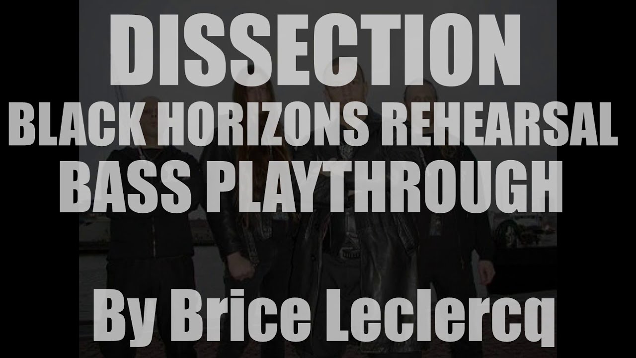 DISSECTION - Black Horizons - Bass Playthrough by Brice Leclercq