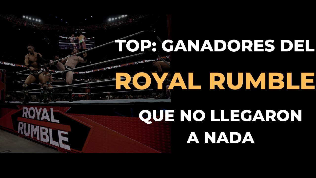 6 Ganadores del Royal Rumble que NO llegaron a NADA