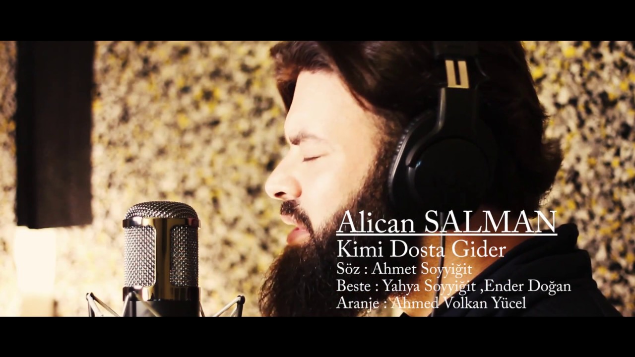 Kimi Dosta Gider | Alican SALMAN