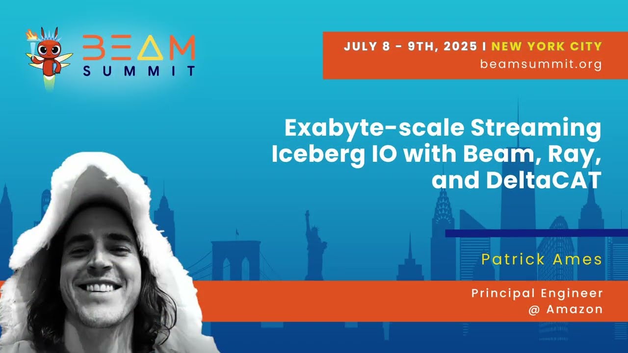 Exabyte-scale Streaming Iceberg IO with Beam, Ray, and DeltaCAT - Beam Summit 2025
