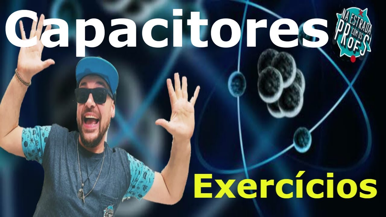 Capacitores  Exercícios