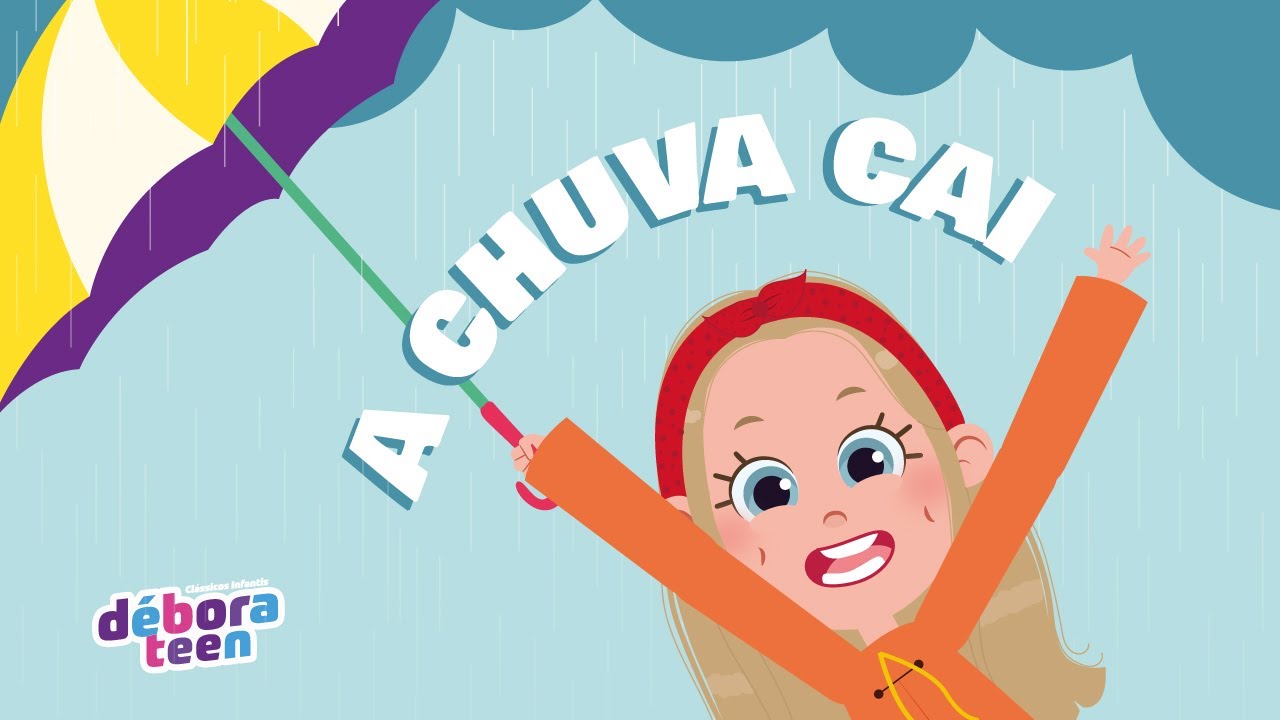 A CHUVA CAI | DÉBORA TEEN - Clássicos Infantis VOL. 1  - Música Gospel Infantil