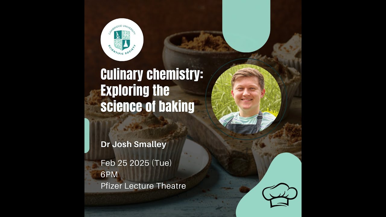 Culinary Chemistry: Exploring the Science of Baking | Dr Josh Smalley | 25 Feb 2025