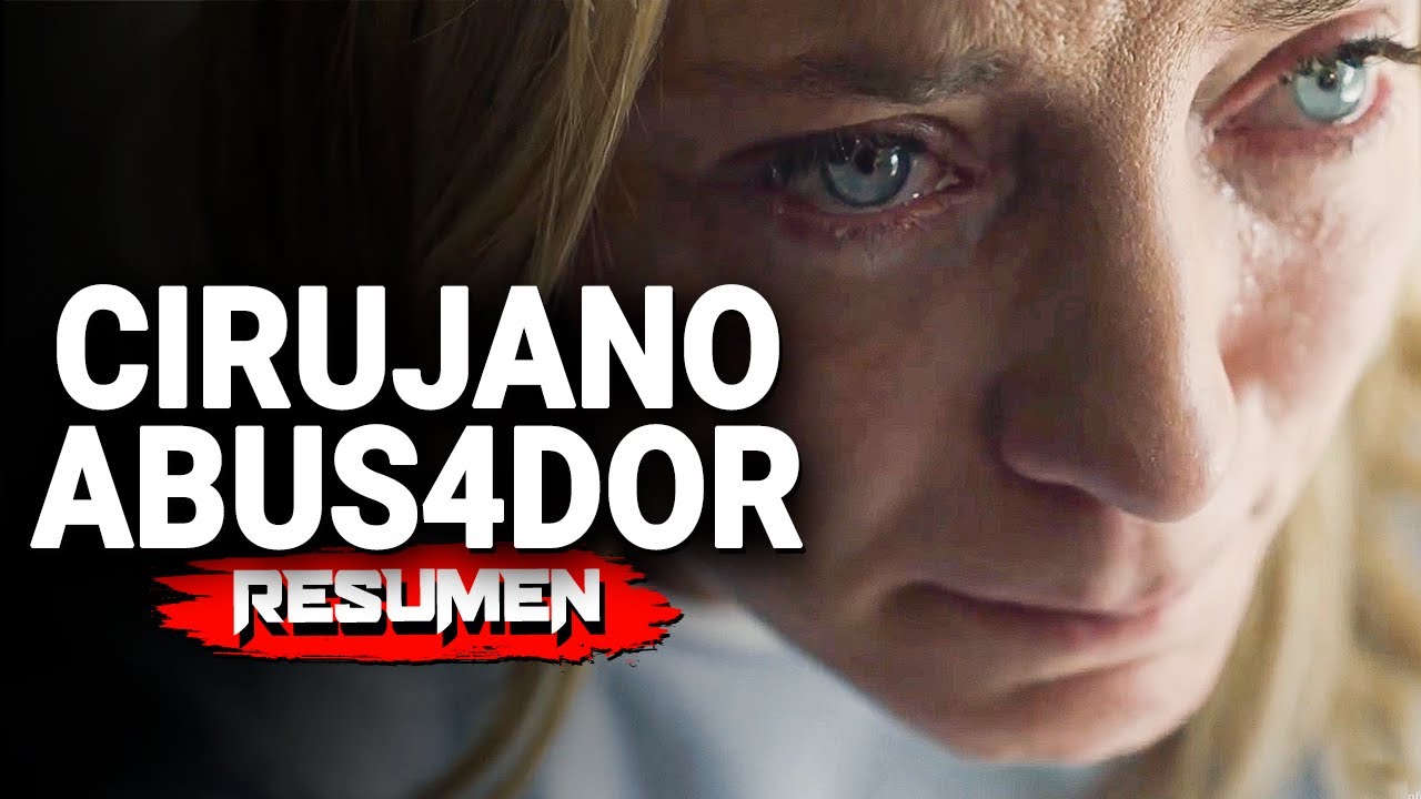 MENTIRAS (Cirujano vi0l@dor 👨‍⚕️🤯) | RESUMEN en 12 MINUTOS