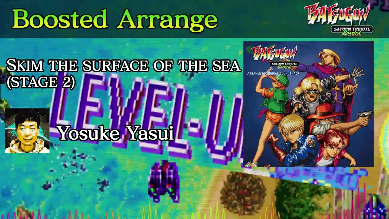 【BATSUGUN】SKIM THE SURFACE OF THE SEA (STAGE 2) Boosted Remix / 安井洋介 (Yosuke Yasui)【Saturn Tribute】