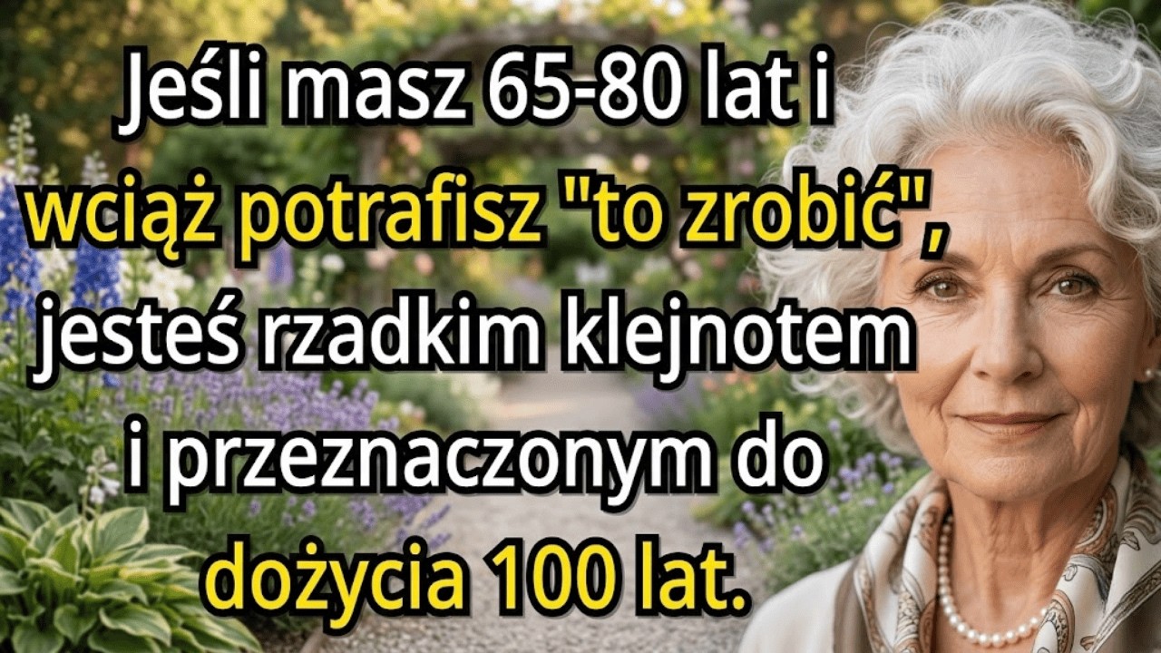 65–80 lat i nadal to robisz? Rzadki klejnot – Żyjesz do setki! Senior Health