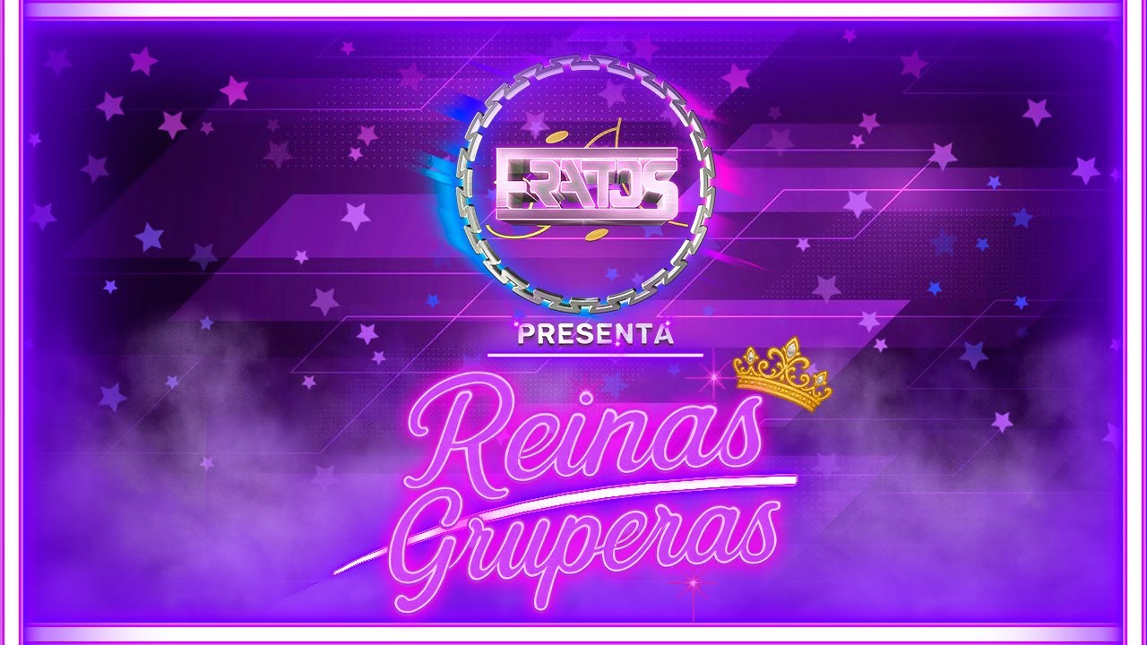 REINAS GRUPERAS I Nada I Con la misma piedra I Como la flor y mas.... I FRATOS I LEYENDAS GRUPERAS