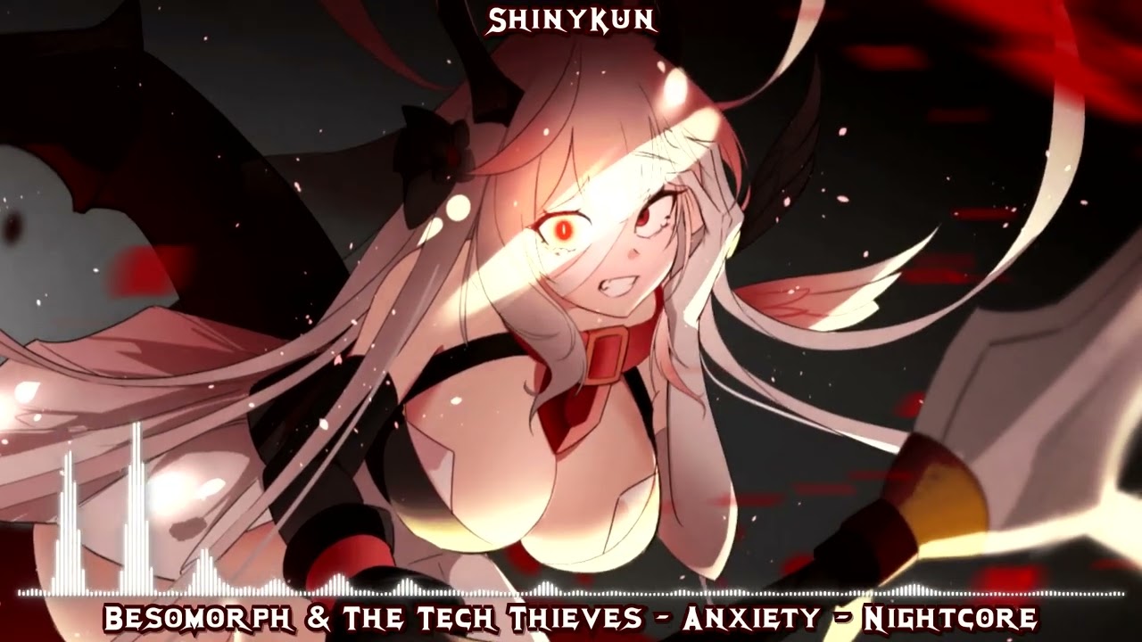 Besomorph & The Tech Thieves  - Anxiety - Nightcore
