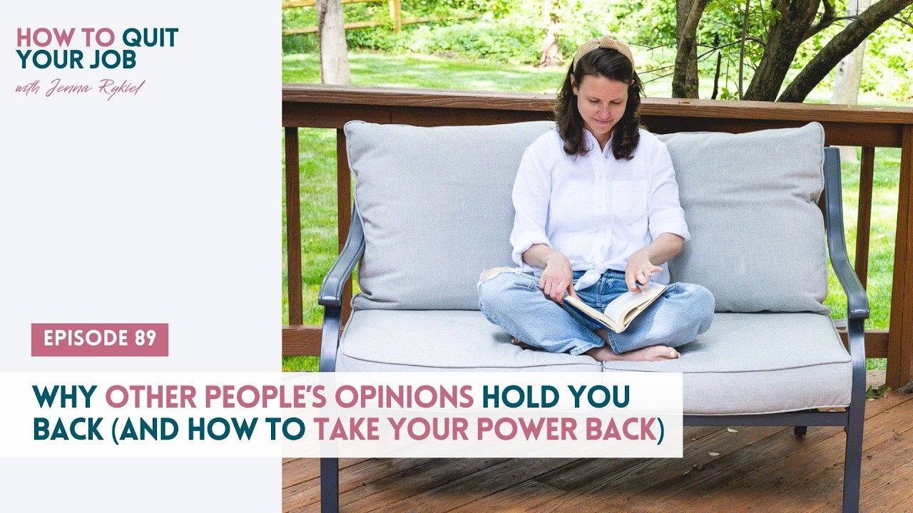 089. Why Other People’s Opinions Hold You Back (& How to Take Your Power Back)