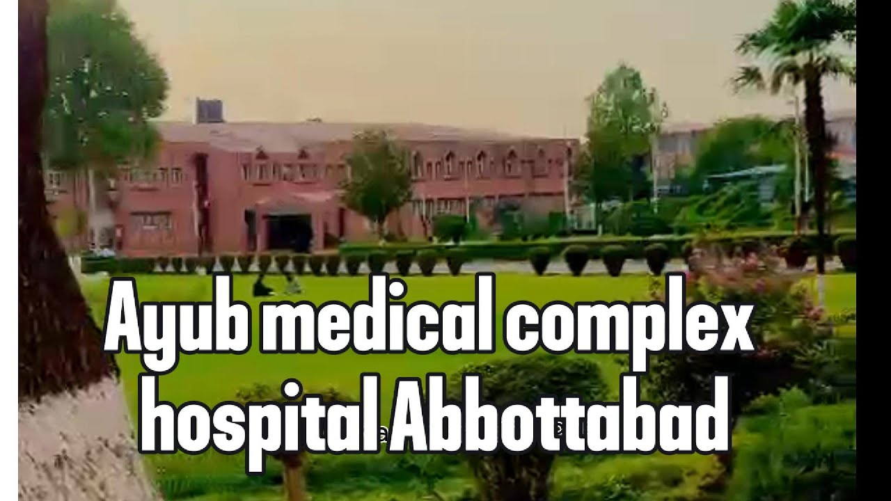 Ayub medical complex hospital Abbottabad